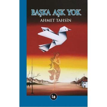 Başka Aşk Yok Ahmet Tahsin