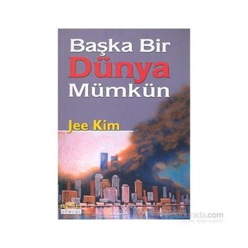 BAŞKA BIR DÜNYA MÜMKÜN - JEE KIM