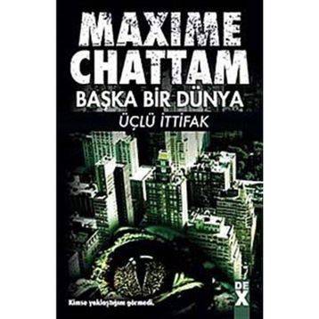 BAŞKA BIR DÜNYA ÜÇLÜ İTTİFAK - MAXIME CHATTAM