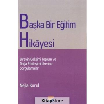 Başka Bir Eğitim Hikayesi - Nejla Kurul