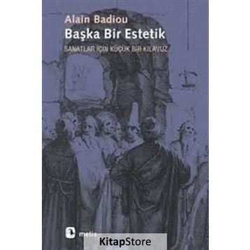 Başka Bir Estetik - Alain Badiou