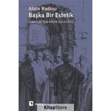 Başka Bir Estetik - Alain Badiou
