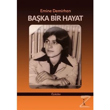 Başka Bir Hayat - Emine Demirhan