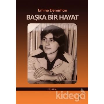 Başka Bir Hayat - Emine Demirhan