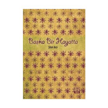 Başka Bir Hayatta - Şilan Avcı