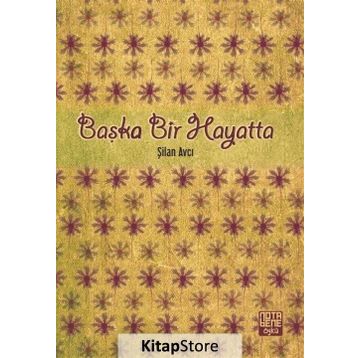 Başka Bir Hayatta - Şilan Avcı