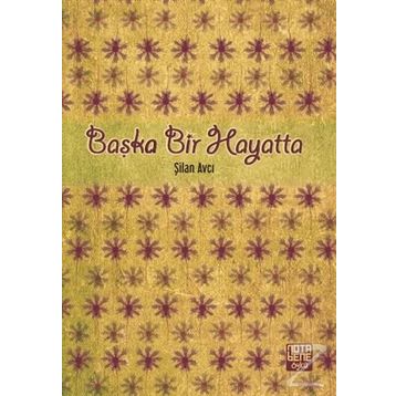 Başka Bir Hayatta - Şilan Avcı