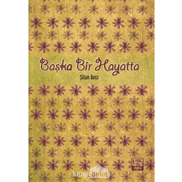 Başka Bir Hayatta - Şilan Avcı