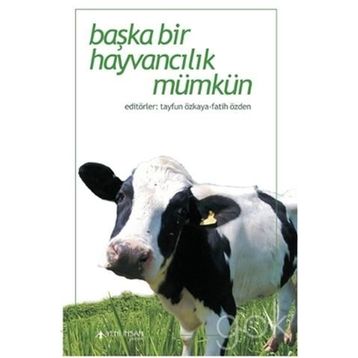 Başka Bir Hayvancılık Mümkün - Fatih Özden Tayfun Özkaya