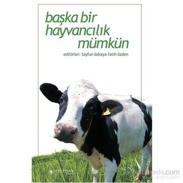 Başka Bir Hayvancılık Mümkün - Fatih Özden Tayfun Özkaya