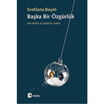 Başka Bir Özgürlük - Svetlana Boym