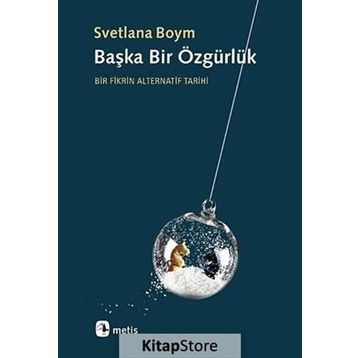 Başka Bir Özgürlük - Svetlana Boym