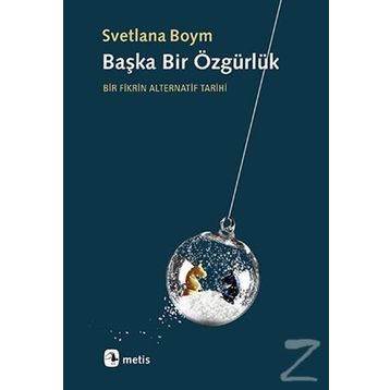 Başka Bir Özgürlük - Svetlana Boym