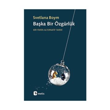 Başka Bir Özgürlük - Svetlana Boym