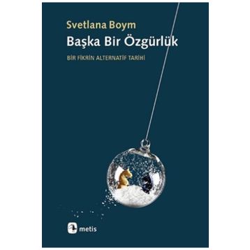Başka Bir Özgürlük - Svetlana Boym