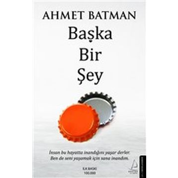 Başka Bir Şey / Ahmet Batman