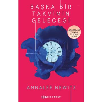 Başka Bir Takvimin Geleceği Annalee Newitz
