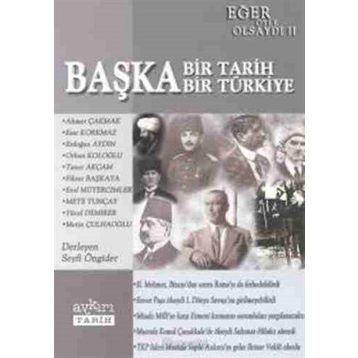 BAŞKA BIR TARIH BAŞKA BIR TÜRKİYE - SEYFI ÖNGİDER
