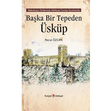 Başka Bir Tepeden Üsküp - Recai Özcan