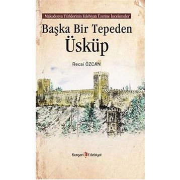 Başka Bir Tepeden Üsküp - Recai Özcan
