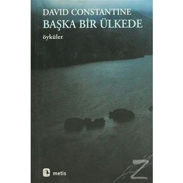 BAŞKA BIR ÜLKEDE - DAVID CONSTANTINE