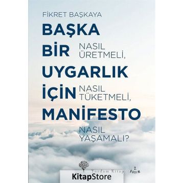 Başka Bir Uygarlık İçin Manifesto - Fikret Başkaya