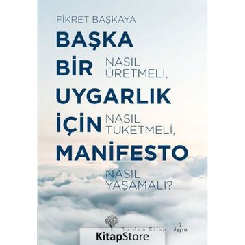 Başka Bir Uygarlık İçin Manifesto - Fikret Başkaya