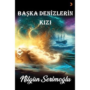 Başka Denizlerin Kızı - Nilgün Serimoğlu
