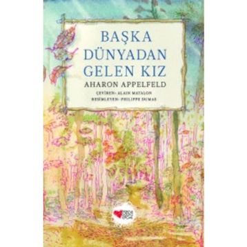 Başka Dünyadan Gelen Kız - Aharon Appelfeld