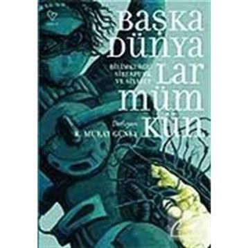 BAŞKA DÜNYALAR MÜMKÜN - K. MURAT GÜNEY (DER)