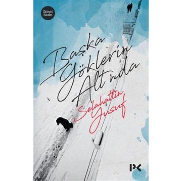 BAŞKA GÖKLERİN ALTINDA - SELAHATTIN YUSUF (ISBN:9789756841853)