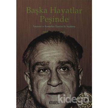 BAŞKA HAYATLAR PEŞİNDE TANPINAR'IN ROMANLARI ÜZERİNE BIR İNCELEME - MEHMET TÖRENEK