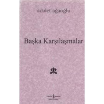 BAŞKA KARŞILAŞMALAR (CILTSIZ) - ADALET AĞAOĞLU