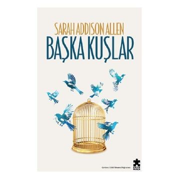 Başka Kuşlar - Sarah Addison Allen