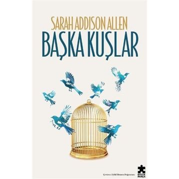 Başka Kuşlar - Sarah Addison Allen