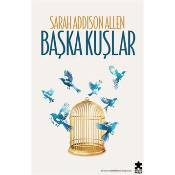 Başka Kuşlar - Sarah Addison Allen