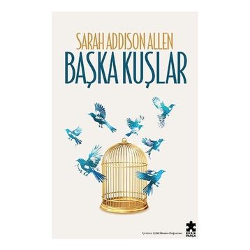 Başka Kuşlar - Sarah Addison Allen