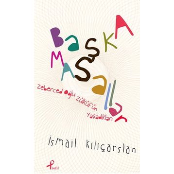 BAŞKA MASALLAR - İSMAIL KILIÇARSLAN