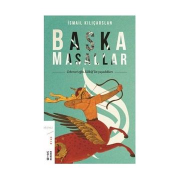 BAŞKA MASALLAR - İSMAIL KILIÇARSLAN