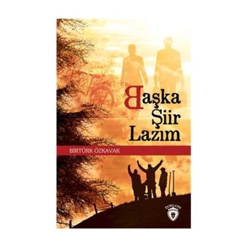 Başka Şiir Lazım - Birtürk Özkavak