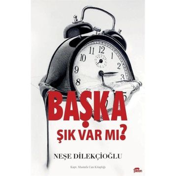 Başka Şık Var Mı Neşe Dilekçioğlu