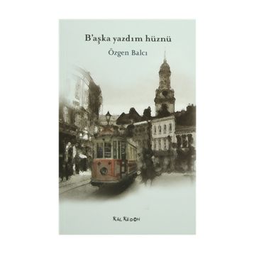 B'AŞKA YAZDIM HÜZNÜ - ÖZGEN BALCI