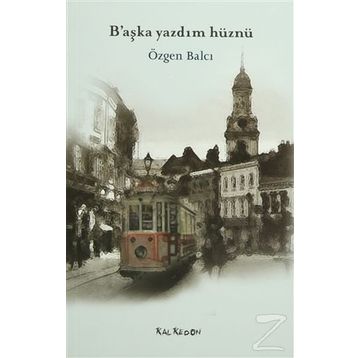 B'AŞKA YAZDIM HÜZNÜ - ÖZGEN BALCI