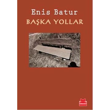 Başka Yollar - Enis Batur