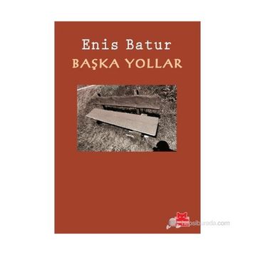 Başka Yollar - Enis Batur