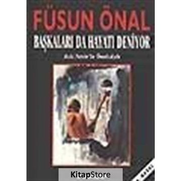 BAŞKALARI DA HAYATI DENIYOR - FÜSUN ÖNAL