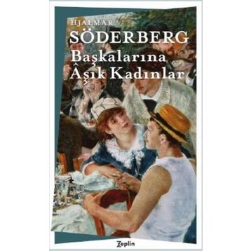 Başkalarına Aşık Kadınlar - Hjalmar Soderberg