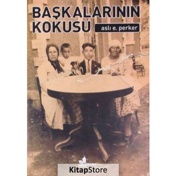 Başkalarının Kokusu - Aslı E. Perker