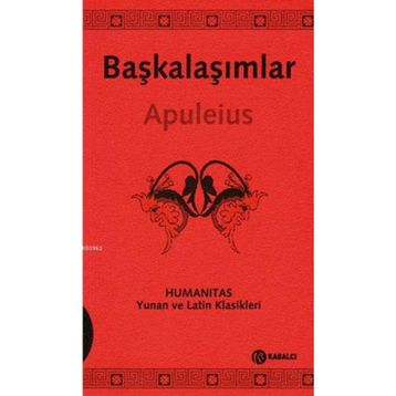 BAŞKALAŞIMLAR (LATINCE-TÜRKÇE) - LUCIUS APULEIUS