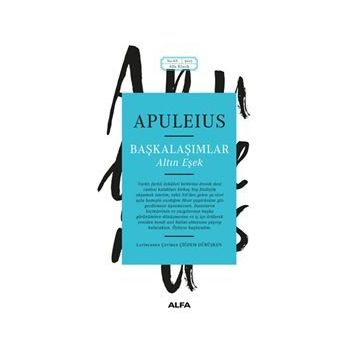BAŞKALAŞIMLAR (LATINCE-TÜRKÇE) - LUCIUS APULEIUS